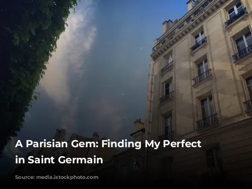 A Parisian Gem: Finding My Perfect Stay in Saint Germain