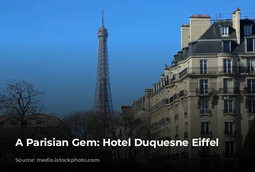 A Parisian Gem: Hotel Duquesne Eiffel