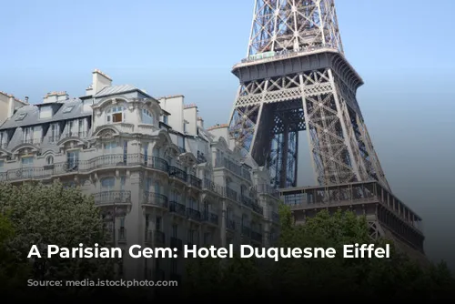 A Parisian Gem: Hotel Duquesne Eiffel