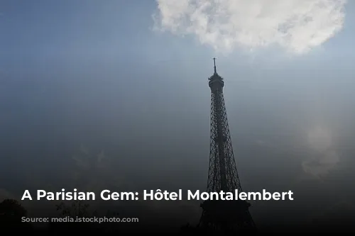 A Parisian Gem: Hôtel Montalembert