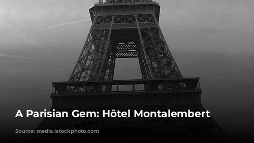 A Parisian Gem: Hôtel Montalembert