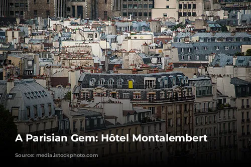 A Parisian Gem: Hôtel Montalembert