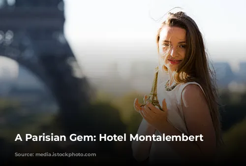 A Parisian Gem: Hotel Montalembert 