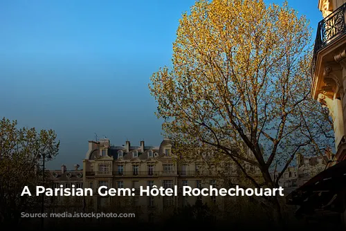 A Parisian Gem: Hôtel Rochechouart