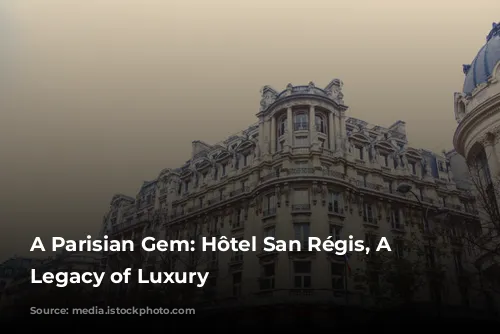 A Parisian Gem: Hôtel San Régis, A Family Legacy of Luxury