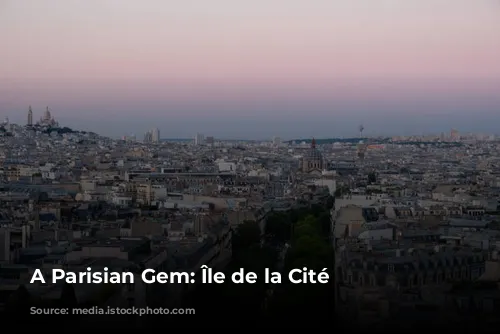 A Parisian Gem: Île de la Cité