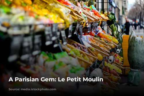 A Parisian Gem: Le Petit Moulin