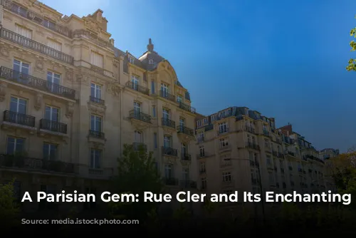 A Parisian Gem: Rue Cler and Its Enchanting Surroundings