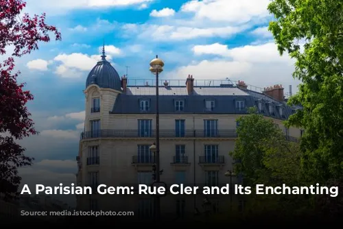 A Parisian Gem: Rue Cler and Its Enchanting Surroundings