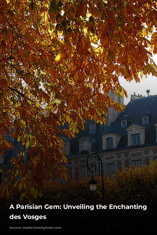 A Parisian Gem: Unveiling the Enchanting Place des Vosges