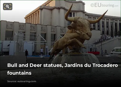 Bull and Deer statues, Jardins du Trocadero water fountains