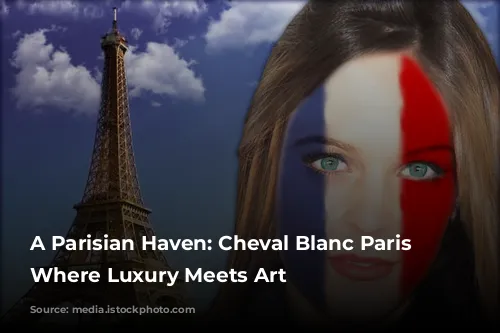 A Parisian Haven: Cheval Blanc Paris - Where Luxury Meets Art