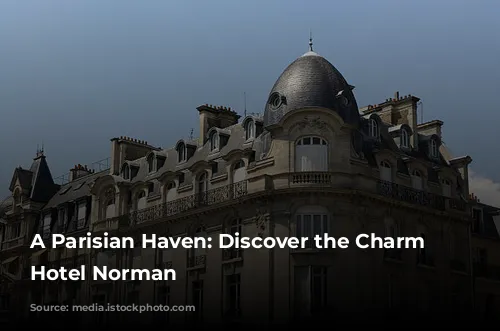 A Parisian Haven: Discover the Charm of Hotel Norman