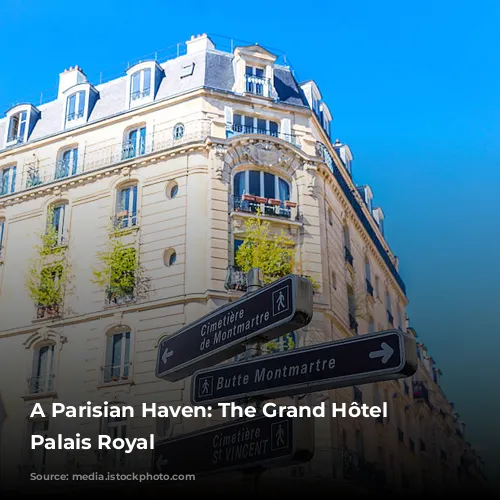 A Parisian Haven: The Grand Hôtel du Palais Royal