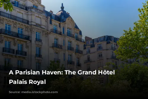 A Parisian Haven: The Grand Hôtel du Palais Royal