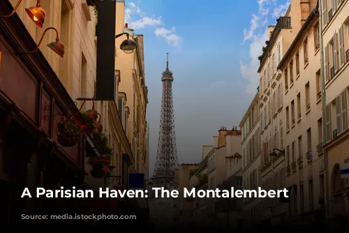 A Parisian Haven: The Montalembert Hotel