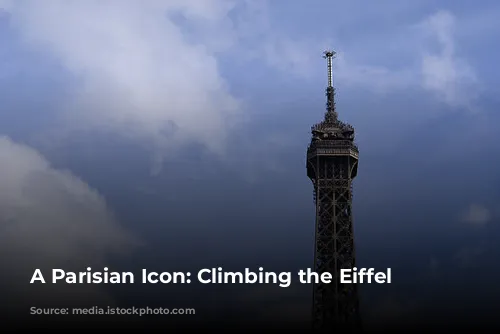 A Parisian Icon: Climbing the Eiffel Tower