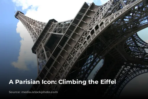 A Parisian Icon: Climbing the Eiffel Tower