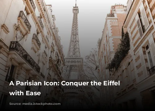 A Parisian Icon: Conquer the Eiffel Tower with Ease