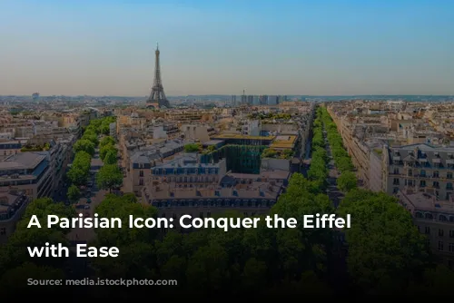 A Parisian Icon: Conquer the Eiffel Tower with Ease