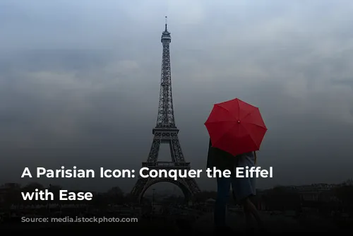 A Parisian Icon: Conquer the Eiffel Tower with Ease