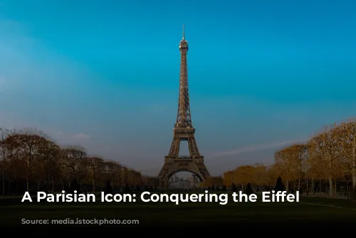 A Parisian Icon: Conquering the Eiffel Tower