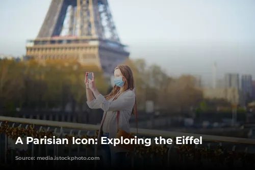 A Parisian Icon: Exploring the Eiffel Tower