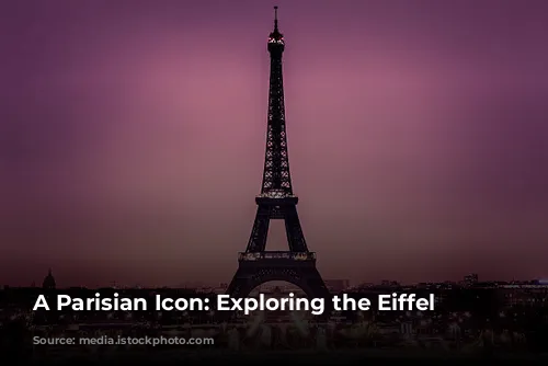 A Parisian Icon: Exploring the Eiffel Tower