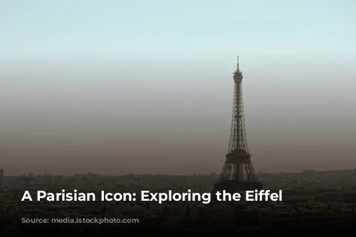 A Parisian Icon: Exploring the Eiffel Tower