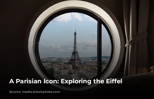 A Parisian Icon: Exploring the Eiffel Tower