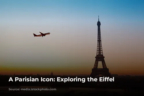 A Parisian Icon: Exploring the Eiffel Tower