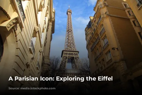 A Parisian Icon: Exploring the Eiffel Tower