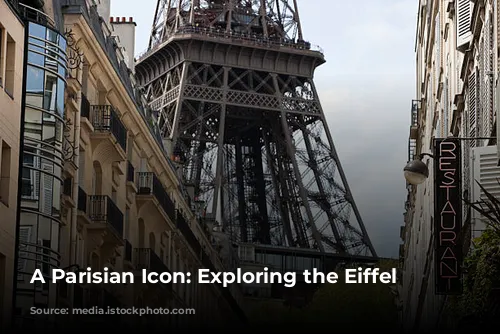 A Parisian Icon: Exploring the Eiffel Tower