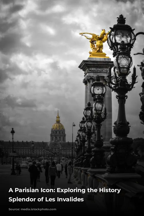 A Parisian Icon: Exploring the History and Splendor of Les Invalides