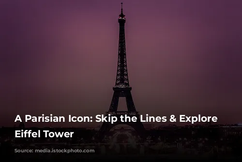 A Parisian Icon: Skip the Lines & Explore the Eiffel Tower