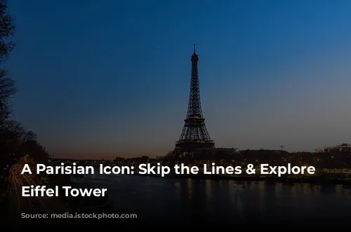 A Parisian Icon: Skip the Lines & Explore the Eiffel Tower