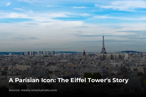 A Parisian Icon: The Eiffel Tower's Story