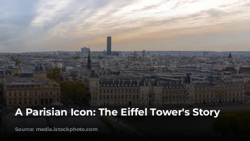 A Parisian Icon: The Eiffel Tower's Story