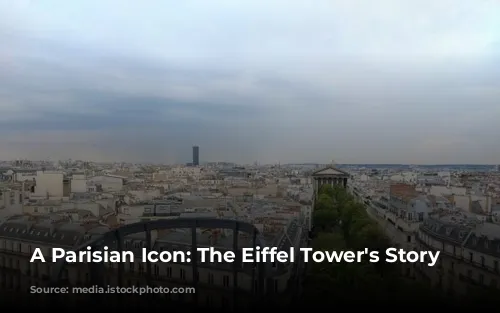 A Parisian Icon: The Eiffel Tower's Story