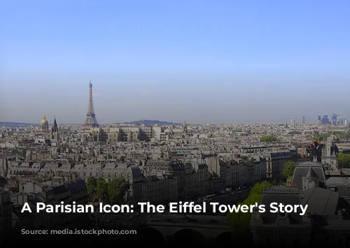 A Parisian Icon: The Eiffel Tower's Story