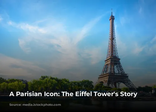 A Parisian Icon: The Eiffel Tower's Story