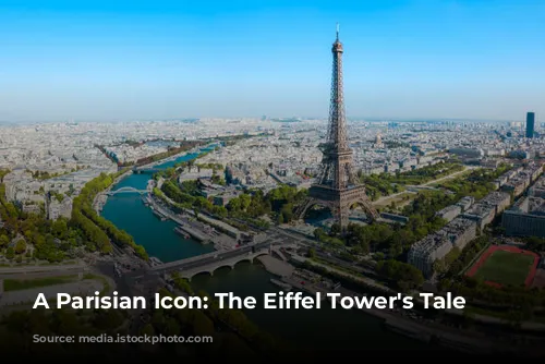 A Parisian Icon: The Eiffel Tower's Tale