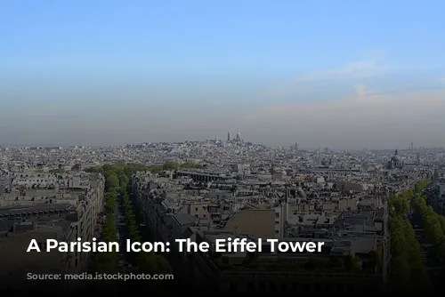 A Parisian Icon: The Eiffel Tower