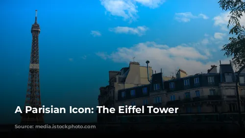 A Parisian Icon: The Eiffel Tower