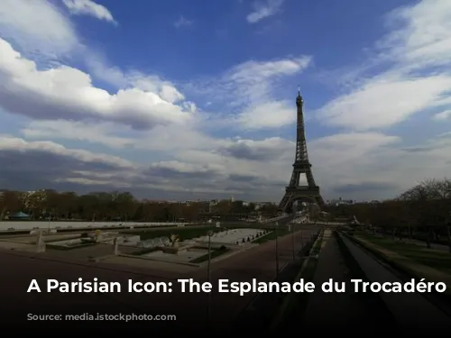 A Parisian Icon: The Esplanade du Trocadéro