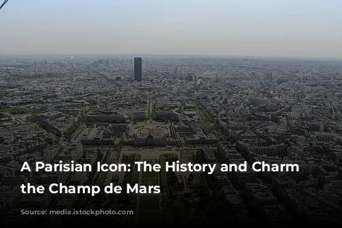 A Parisian Icon: The History and Charm of the Champ de Mars