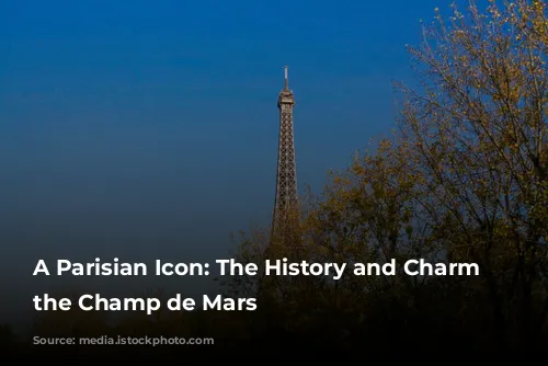 A Parisian Icon: The History and Charm of the Champ de Mars