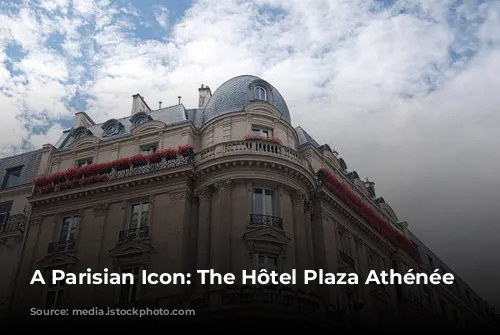 A Parisian Icon: The Hôtel Plaza Athénée