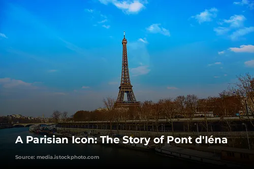 A Parisian Icon: The Story of Pont d'Iéna