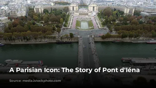 A Parisian Icon: The Story of Pont d'Iéna